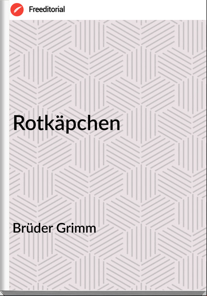 Brüder Grimm - Rotkäpchen