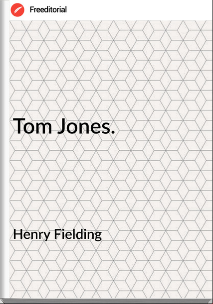 Henry Fielding Tom Jones.