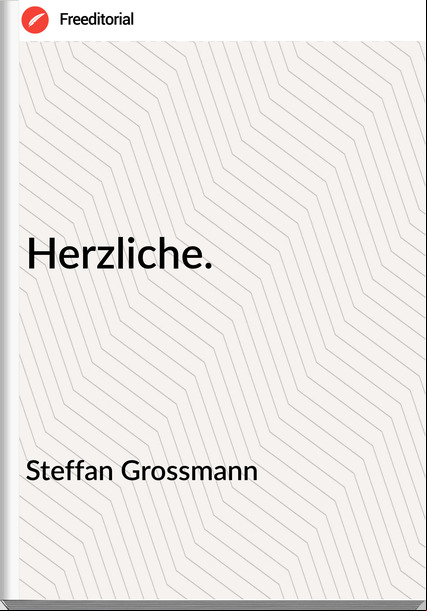 Steffan Grossmann - Herzliche.