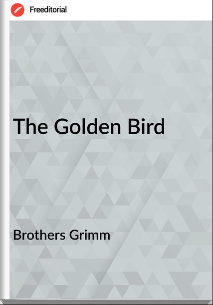 Brothers Grimm - The Golden Bird