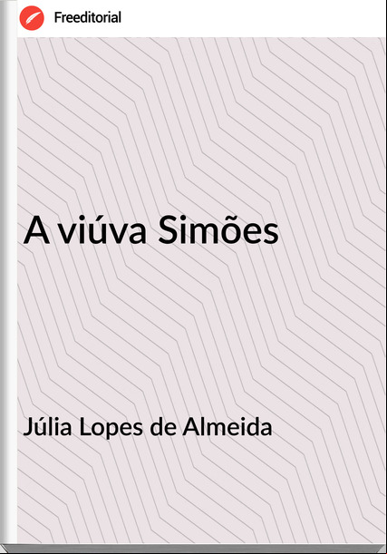 Júlia Lopes de Almeida A viúva Simões