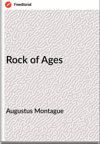 Augustus Montague - Rock of Ages