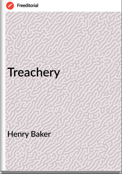 Henry Baker - Treachery