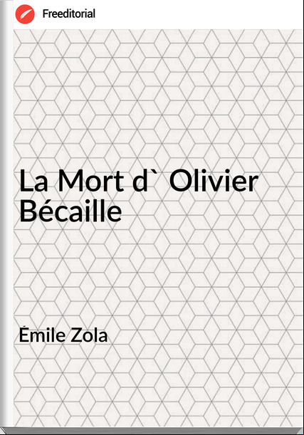 Émile Zola - La Mort d' Olivier Bécaille
