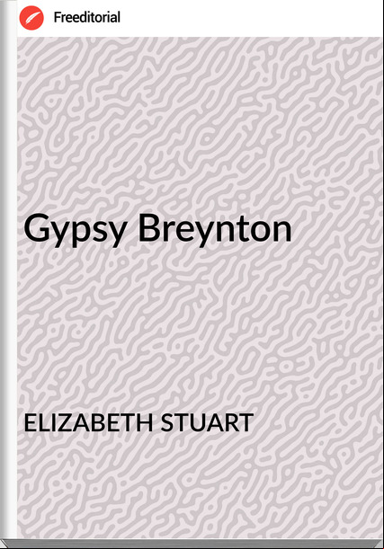 ELIZABETH STUART Gypsy Breynton