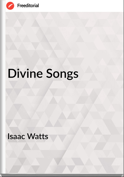 Isaac Watts - Divine Songs