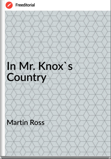 Martin Ross - In Mr. Knox's Country