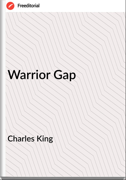Charles King Warrior Gap