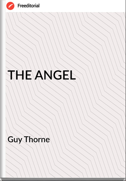 Guy Thorne THE ANGEL