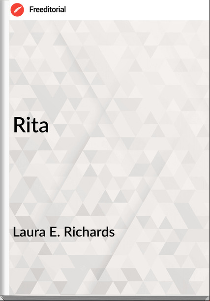 Laura E. Richards - Rita
