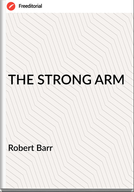 Robert Barr THE STRONG ARM