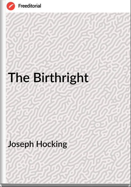 Joseph Hocking - The Birthright