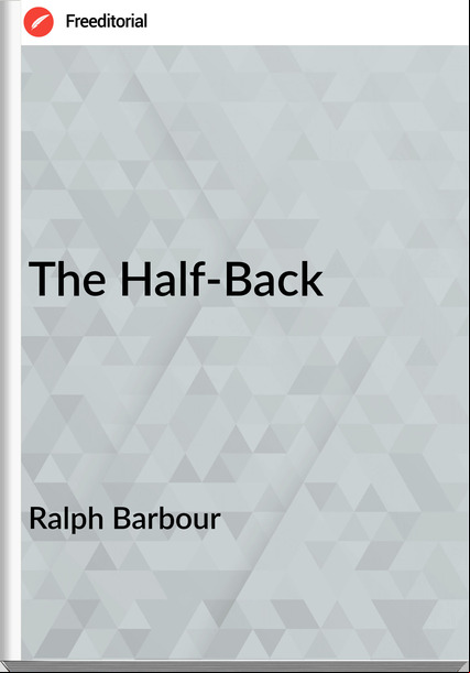 Ralph Barbour - The Half-Back