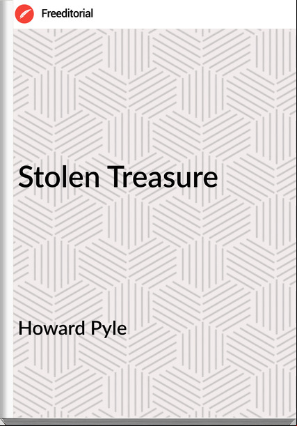 Howard Pyle Stolen Treasure