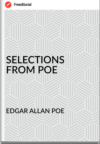 EDGAR ALLAN POE - SELECTIONS  FROM POE