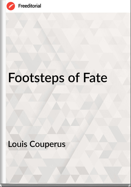 Louis Couperus - Footsteps of Fate