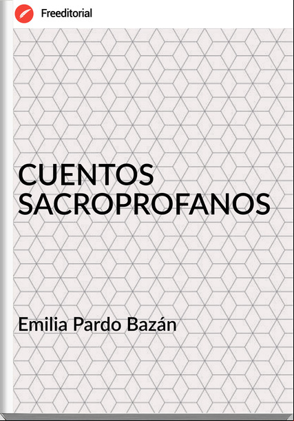 Emilia Pardo Bazán CUENTOS SACROPROFANOS