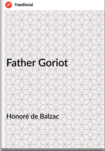 Honoré de Balzac Father Goriot