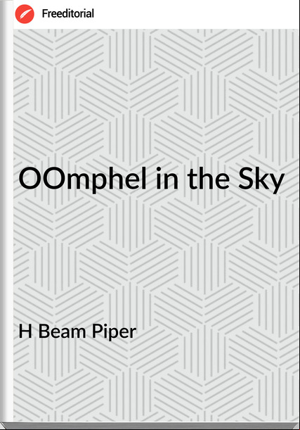 H Beam Piper OOmphel in the Sky