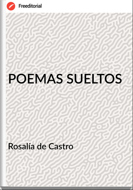 Rosalía de Castro POEMAS SUELTOS