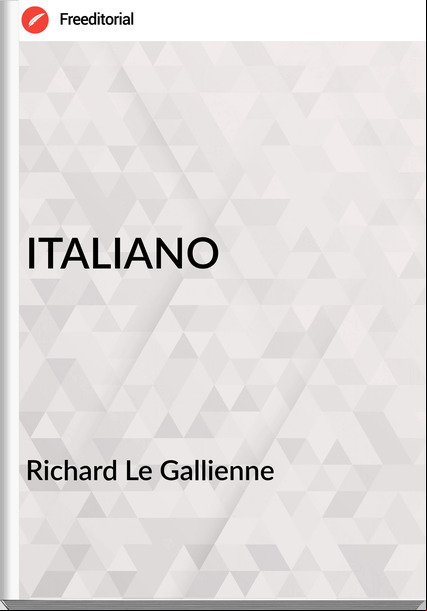 Richard Le Gallienne - ITALIANO