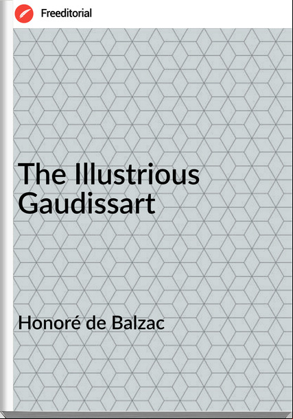 Honoré de Balzac The Illustrious Gaudissart