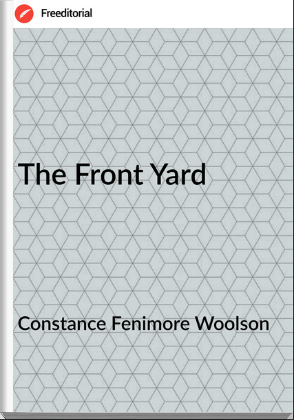 Constance Fenimore Woolson The Front Yard