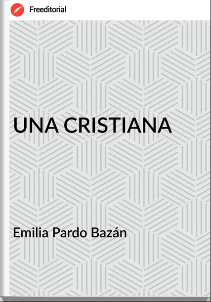 Emilia Pardo Bazán UNA CRISTIANA