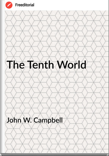 John W. Campbell The Tenth World