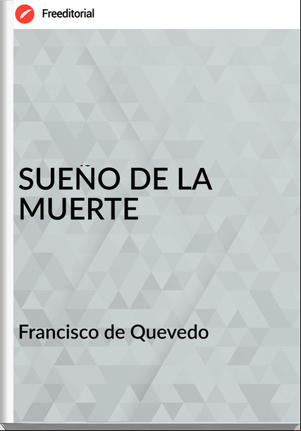 Francisco de Quevedo - SUEÑO DE LA MUERTE