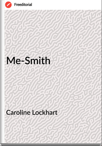 Caroline Lockhart - Me-Smith