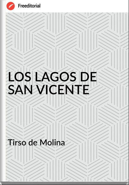 Tirso de Molina  - LOS LAGOS DE SAN VICENTE