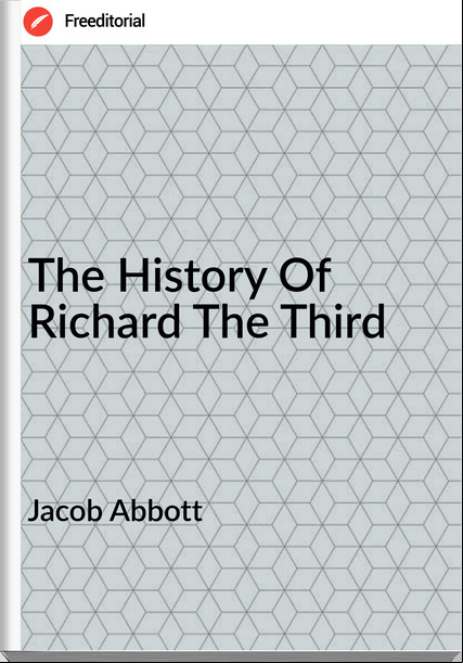 Jacob Abbott The History Of Richard The Third
