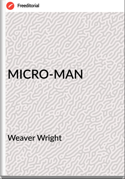  Weaver Wright - MICRO-MAN