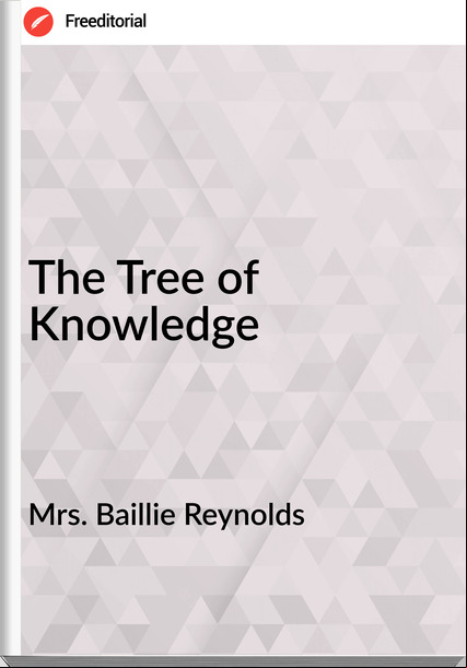 Mrs. Baillie Reynolds The Tree of Knowledge