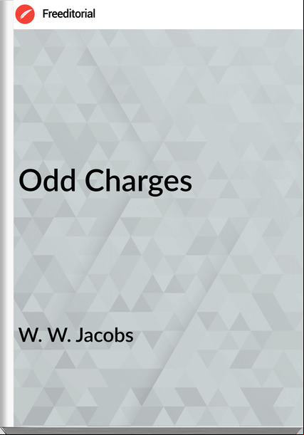 W. W. Jacobs  - Odd Charges