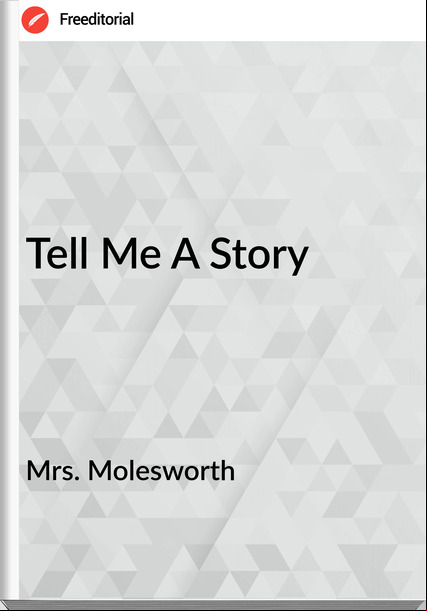 Mrs. Molesworth Tell Me A Story
