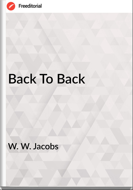 W. W. Jacobs  - Back To Back