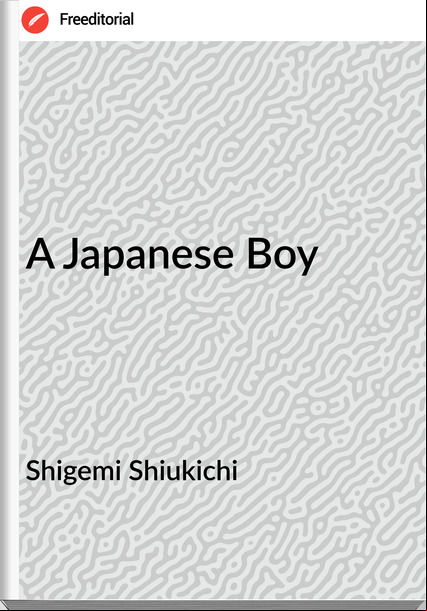 Shigemi Shiukichi - A Japanese Boy