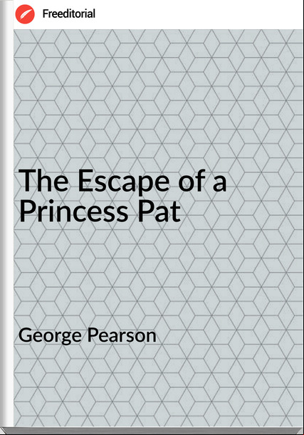 George Pearson - The Escape of a Princess Pat