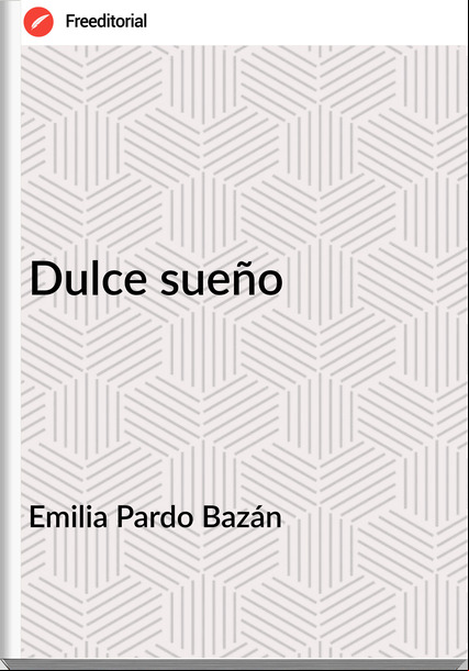 Emilia Pardo Bazán Dulce sueño