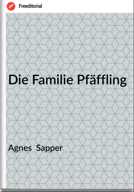 Agnes  Sapper - Die Familie Pfäffling