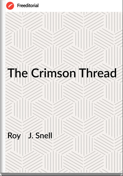 Roy J. Snell The Crimson Thread