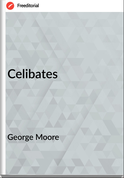George Moore Celibates