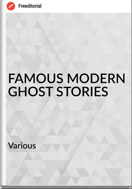 Various FAMOUS MODERN GHOST STORIES