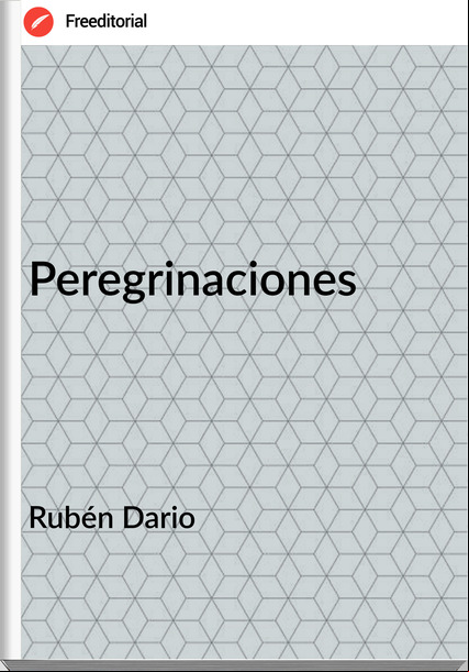 Rubén Dario - Peregrinaciones