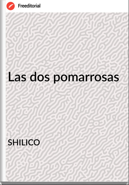SHILICO - Las dos pomarrosas