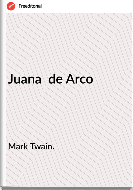 Mark Twain. Juana  de Arco