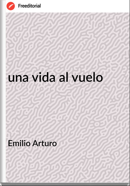 Emilio Arturo una vida al vuelo