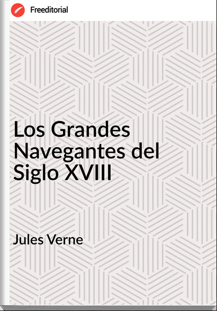 Jules Verne - Los Grandes Navegantes del Siglo XVIII